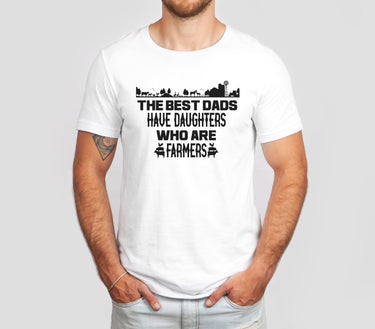 The Best Dads Have Daughters Who Are Farmers Shirt